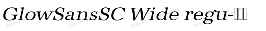 GlowSansSC Wide regu字体转换 GlowSansSC Wide regu字体转换